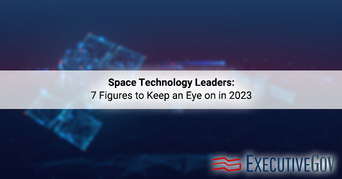 Space Technology Leaders: 7 Figures to Keep an Eye on in 2023